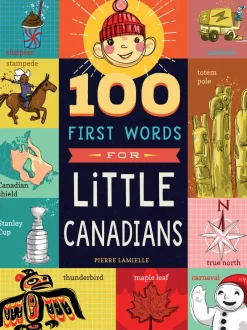 Raincoast Books 100 First Words for Little Canadians Book
