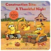 Raincoast Books Construction Site: A Thankful Night Lift-the-Flap Book